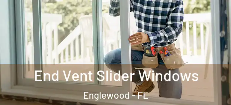  End Vent Slider Windows Englewood - FL