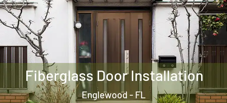  Fiberglass Door Installation Englewood - FL