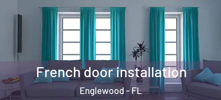  French door installation Englewood - FL