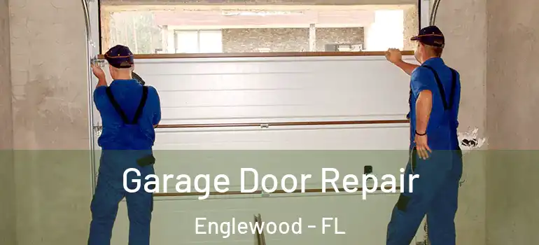  Garage Door Repair Englewood - FL