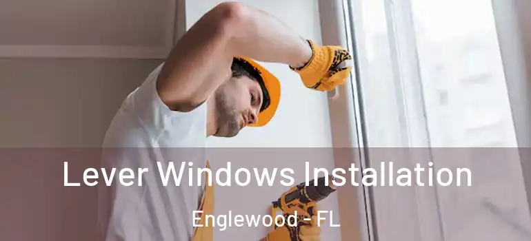  Lever Windows Installation Englewood - FL
